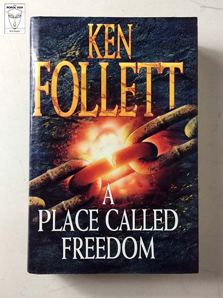 Ken Follett - A Place Called Freedom